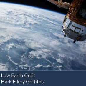 Download track Space Junk Glinting In The Sunlight As It Slowly Tumbles Mark Ellery Griffiths