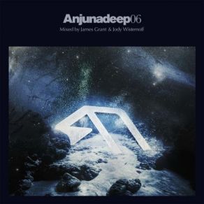 Download track Anjunadeep 06, Pt. 2 (Continuous Mix) Jody Wisternoff, James Grant