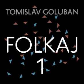 Download track Idem Dalje Sam Tomislav Goluban