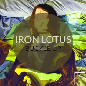 Download track Buckle Up (Radio Edit) Iron Lotus