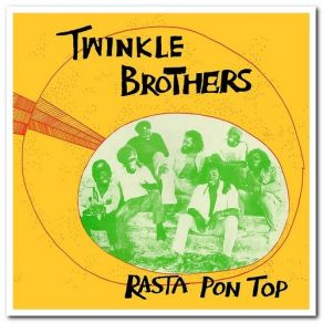 Download track Rasta Pon'top Twinkle Brothers