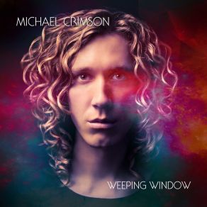 Download track Weeping Window Michael Crimson