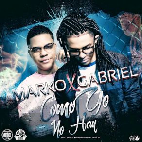 Download track Como Yo No Hay Marko, Gabriel