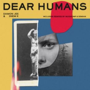 Download track Dear Humans (Original Mix) Damon Jee, Snem K