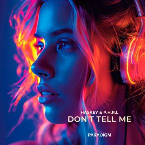 Download track Don't Tell Me (Extended Mix) P. H. R. L