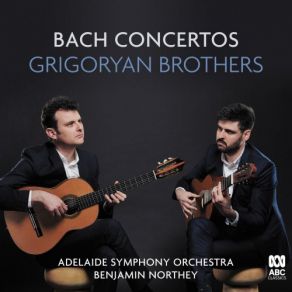 Download track Concerto For Two Violins, Strings And Basso Continuo In D Minor, BWV 1043-Arr. For Two Guitars And Orchestra In A Minor 1. Vivace Benjamin Northey, Adelaide Symphony Orchestra, Grigoryan Brothers