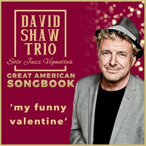 Download track My Funny Valentine David Shaw Trio