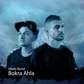 Download track Bokra Ahla Mada Band