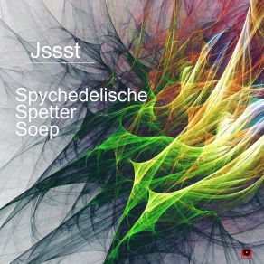 Download track Spychedelische Spetter Soep Jssst