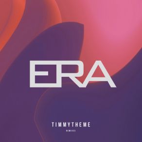 Download track Era (Super Slowed Mix) Timmytheme