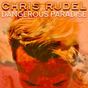 Download track Live Forever Chris Rudel