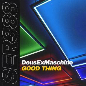 Download track Good Thing (Extended Mix) Deusexmaschine