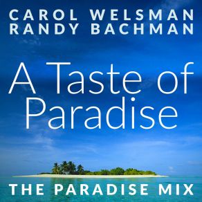 Download track A Taste Of Paradise Randy Bachman