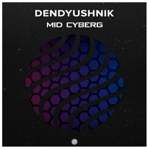 Download track Mid Cyberg Dendyushnik