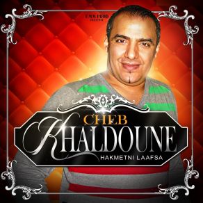 Download track D'goulou Aliha Melkbare Cheb Khaldoune