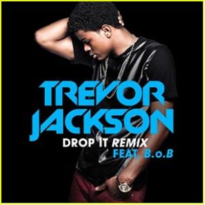 Download track Drop It (Remix) B. O. B, Trevor Jackson