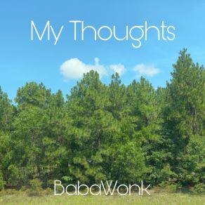 Download track My Thoughts BabaWonk