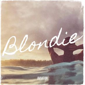 Download track Blondie Aviator