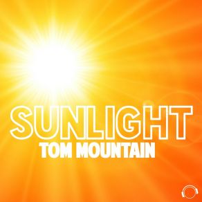 Download track Sunlight (Dan Kers Remix Edit) Tom MountainDan Kers