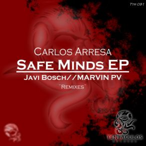 Download track Safe Minds (Javi Bosch Remix) Carlos ArresaJavi Bosch