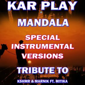 Download track Mandala (Special Like Ext. Instrumental Mix) Kar Play