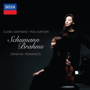 Download track Brahms: Sonata For Violin And Piano No 3 In D Minor, Op. 108 - 2. Adagio Yeol Eum Son, Clara Jumi Kang