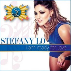 Download track I Am Ready For Love STEFANY LO