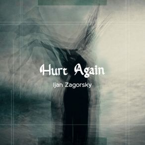 Download track Hurt Again Ijan Zagorsky