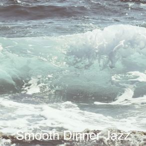 Download track Cultivated Moods For Classy Restaurants Smooth Dinner Jazz