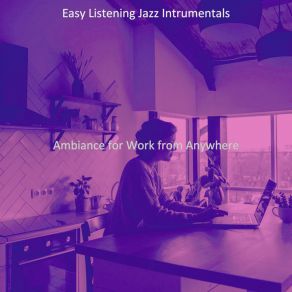 Download track Elegant Moods For Workcations Easy Listening Jazz Intrumentals