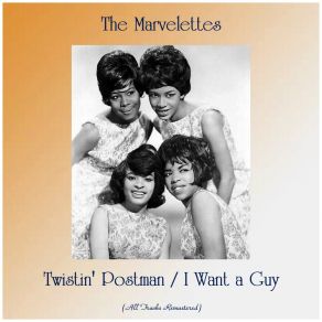 Download track I Want A Guy (Remastered 2017) The Marvelettes