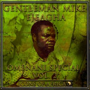 Download track Ochulu Onweya N'Ugbo Gentleman Mike Ejeagba