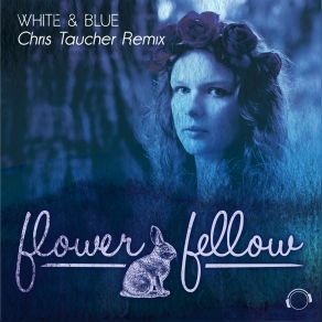 Download track White & Blue (Chris Taucher Remix) Flower Fellow