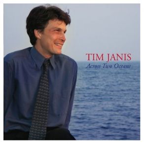 Download track Across Two Oceans Tim Janis