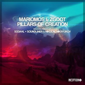 Download track Pillars Of Creation (Sodahl Remix) Mariomos, Zgoot