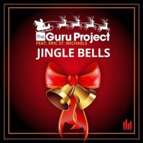 Download track Jingle Bells (Extended Mix) The Guru Project, Eric St. Michaels