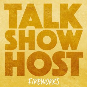 Download track Fireworks Talk Show Host