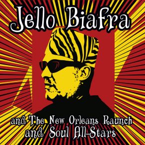 Download track Don't Mess With My Toot Toot (Live) Jello Biafra, Soul All Stars, The New Orleans Raunch