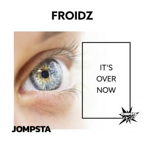 Download track It's Over Now (Edit) Froidz