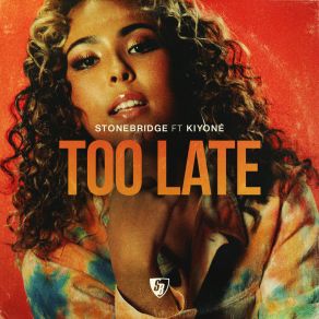 Download track Too Late (Stonebridge Mix) Kiyoné