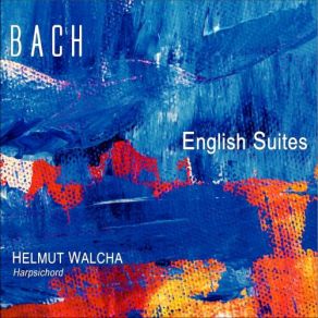 Download track English Suite No. 2 In A Minor, BWV 807: IV. Sarabande Helmut Walcha