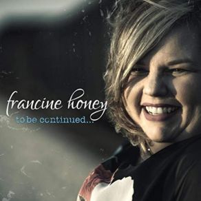 Download track Can't Break Through To You Francine Honey