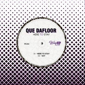 Download track Say Que Dafloor