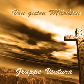 Download track Von Guten Mächten Wunderbar Geborgen (Worldversion) Gruppe Ventura