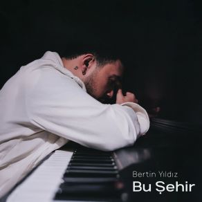 Download track Bu Şehir Bertin Yıldız