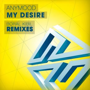 Download track My Desire (Boral Kibil 'Matt Yellow' Remix) Anymood