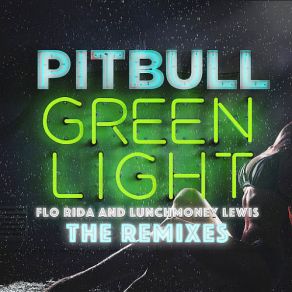 Download track Greenlight (TJR Extended Mix) Flo Rida, Pitbull, Lunchmoney Lewis