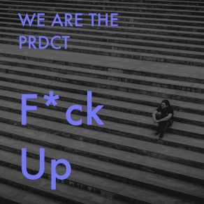 Download track Tell Me It's Ok We Are The Prdct