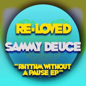 Download track Rhythm Without A Pause Sammy Deuce