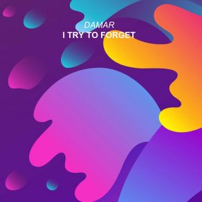 Download track I Try To Forget (Extended Mix) Damar